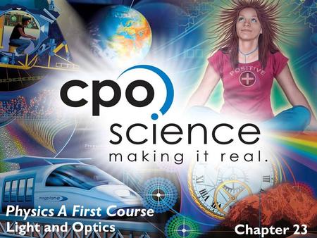 Chapter 23 Physics A First Course Light and Optics.