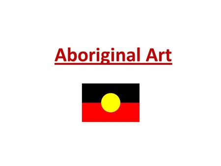 Aboriginal Art.