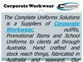 Corporate Workwear The Complete Uniforms Solutions is a Suppliers of Corporate Workwear, outfits, Promotional Items and School Uniforms to clients all.