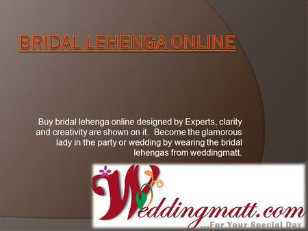 Buy bridal lehenga online designed by Experts, clarity and creativity are shown on it. Become the glamorous lady in the party or wedding by wearing the.