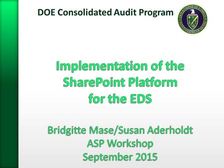 DOE Consolidated Audit Program 1. » Requires a UCAMS Username and Password » Requires 2 Factor Authentication ˃Either HSPD12 Badge and PIV Card Reader.