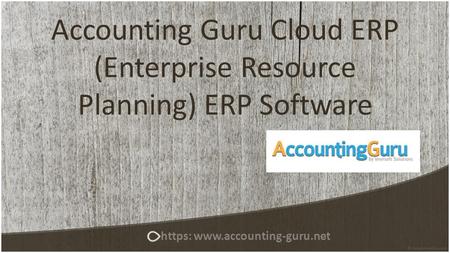 Accounting Guru Cloud ERP (Enterprise Resource Planning) ERP Software https: