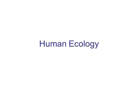 Human Ecology. Exponential Growth Exponential growth: will occur under ideal conditions with unlimited resources J-shaped graph.