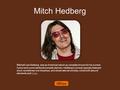 Mitch Hedberg Mitchell Lee Hedberg was an American stand-up comedian known for his surreal humor and unconventional comedic delivery. Hedberg's comedy.