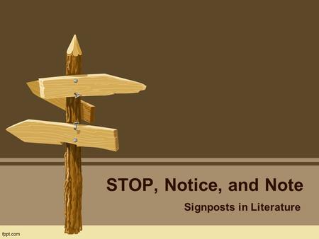 STOP, Notice, and Note Signposts in Literature. There are two parts to this signpost. Let’s start with contrasts. A contrast is when two elements (characters,