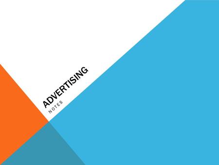 ADVERTISING NOTES. company or individual that pays to advertise a product or message SPONSOR.