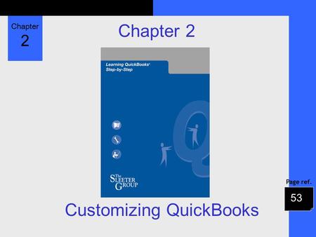 Chapter 2 Page ref. Chapter 2 Customizing QuickBooks 53.