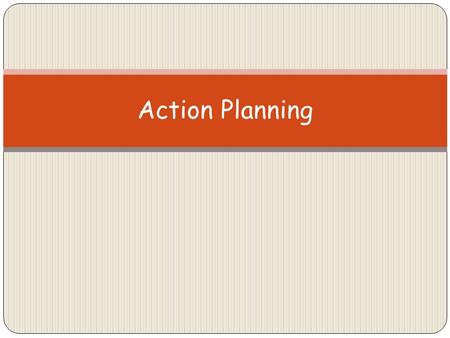 Action Planning. This covers at least 2 criteria's You will be required to identify personal targets Then review the targets Hopefully meet the targets.