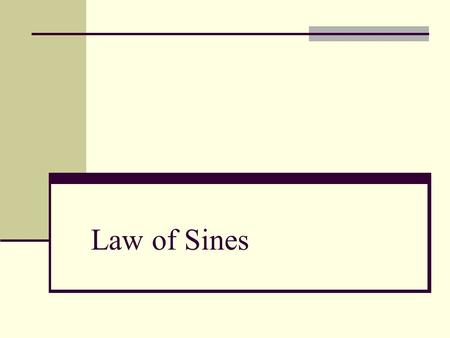 Law of Sines.