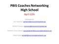 PBIS Coaches Networking High School April 12th Facilitated by: Lori Cameron: Emilie O’Connor: