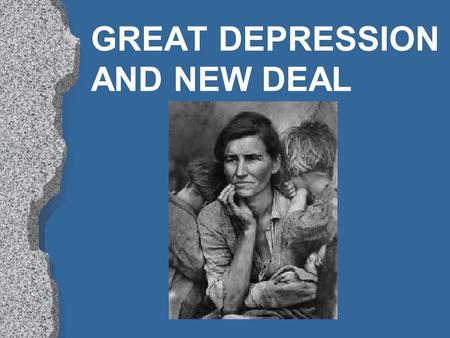 GREAT DEPRESSION AND NEW DEAL. Great Depression and New Deal l Causes –Uneven distribution of income –Easy Credit - High debt –Unbalanced foreign trade.