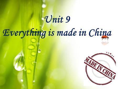 Unit 9 Everything is made in China What is it made of? It is made of … leather 皮革 ['leðə] Silk 丝绸 [s ɪ lk]