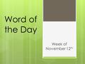 Word of the Day Week of November 12 th. bizarre: something that is odd or strange in appearance or behavior Part of Speech: adjective  Would it be bizarre.