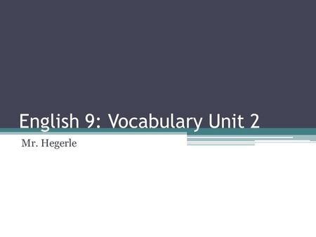 English 9: Vocabulary Unit 2 Mr. Hegerle. Nunc/Nounc Latin: NUNTIARE, NUNTIATUM Def: “to announce”