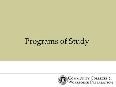Programs of Study. Program of Study A Program of Study is a sequence of instruction (based on recommended standards and knowledge and skills) consisting.