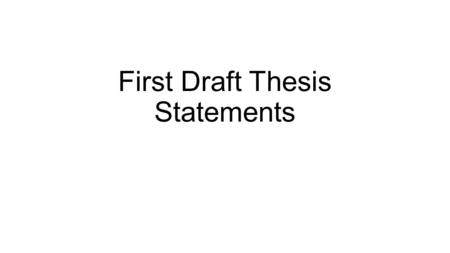 First Draft Thesis Statements. ▪Some of the themes from Trifles are guilt, loss, innocence, death, being trapped, loneliness, voice, priorities, and brokenness.