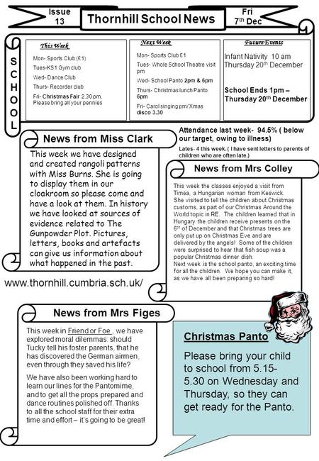 Thornhill School News Issue 13 Fri 7 th Dec News from Miss Clark News from Mrs Colley SCHOOLSCHOOL www.thornhill.cumbria.sch.uk/ This Week Future EventsNext.