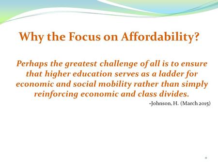 Perhaps the greatest challenge of all is to ensure that higher education serves as a ladder for economic and social mobility rather than simply reinforcing.