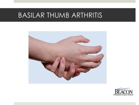 BASILAR THUMB ARTHRITIS
