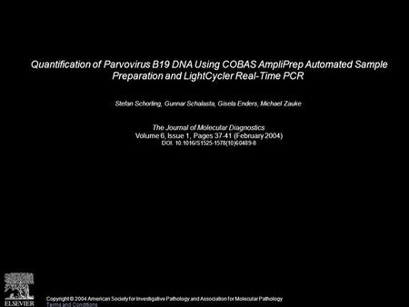Quantification of Parvovirus B19 DNA Using COBAS AmpliPrep Automated Sample Preparation and LightCycler Real-Time PCR Stefan Schorling, Gunnar Schalasta,