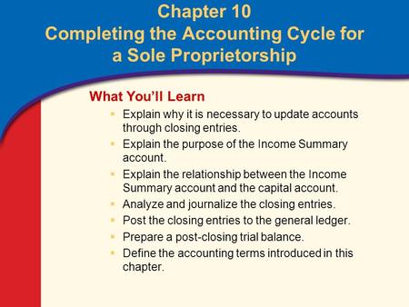 0 Glencoe Accounting Unit 2 Chapter 10 Copyright © by The McGraw-Hill Companies, Inc. All rights reserved. Chapter 10 Completing the Accounting Cycle for.
