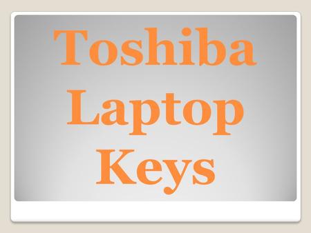 Toshiba Laptop Keys. When using your Toshiba laptop computer, you come in contact with the keyboard keys more than any other aspect of the machine. Sure,
