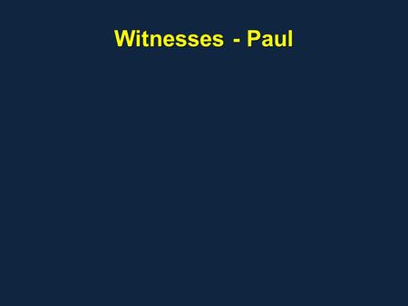 Witnesses - Paul. circumcised on the eighth day, of the people of Israel, of the tribe of Benjamin, a Hebrew of Hebrews; in regard to the law, a Pharisee.