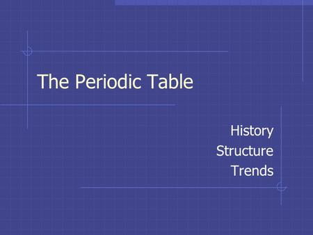 The Periodic Table History Structure Trends. Part I: Attempts at Classification.