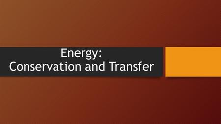Energy: Conservation and Transfer. Heat The transfer of energy between objects that are at 2 different temperatures.