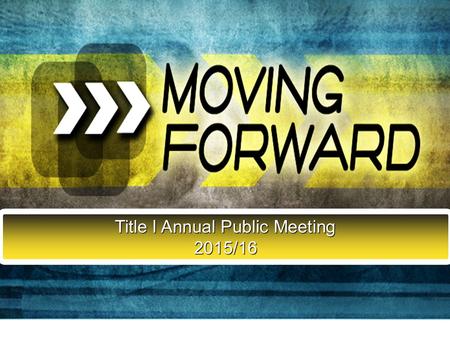 Title I Annual Public Meeting 2015/16. Welcome Parents! Agenda Title I Program Overview Read to Achieve Updates Our Title I Plan for 2014-15 Our Intervention.