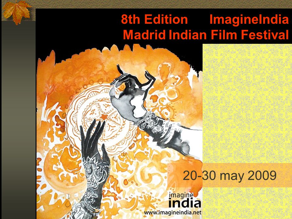 20-30 may th Edition ImagineIndia Madrid Indian Film Festival. - ppt  download