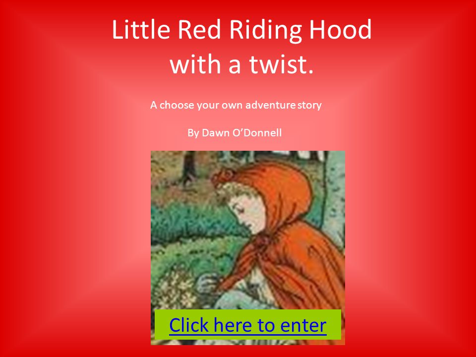 Little Red Riding Hood with a twist. - ppt video online download