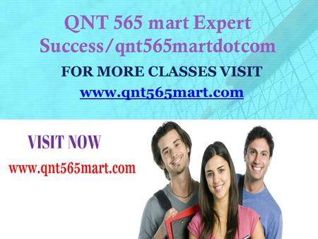 QNT 565 mart Expert Success/qnt565martdotcom FOR MORE CLASSES VISIT www.qnt565mart.com.