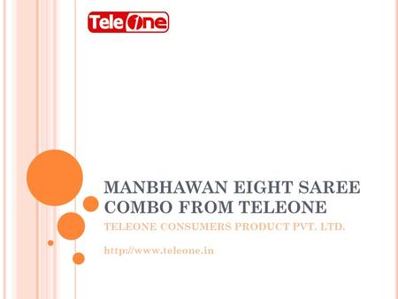 MANBHAWAN EIGHT SAREE COMBO FROM TELEONE TELEONE CONSUMERS PRODUCT PVT. LTD.
