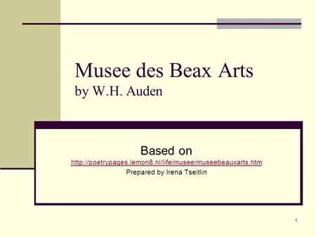 1 Musee des Beax Arts by W.H. Auden Based on