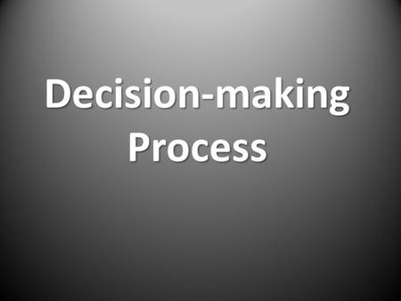 Decision-making Process. Decision making style Inactive- a person fails to make choices, and failure determines the outcome. Inactive- a person fails.