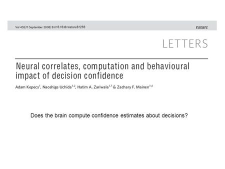Does the brain compute confidence estimates about decisions?