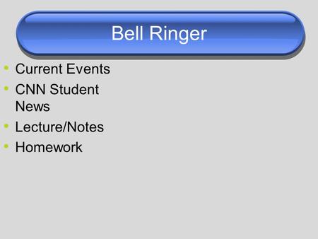 Current Events CNN Student News Lecture/Notes Homework Bell Ringer.