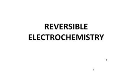1 REVERSIBLE ELECTROCHEMISTRY 1. Voltaic Or Galvanic Cells Voltaic or Galvanic cells are electrochemical cells in which spontaneous oxidation- reduction.