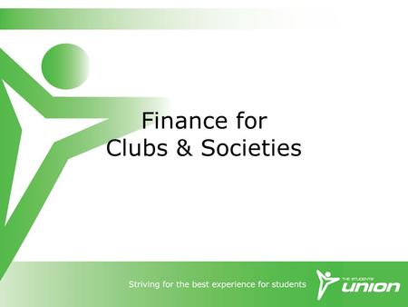 Finance for Clubs & Societies. Your Accounts We split your money into two accounts:  Sponsorship account: Core Running Costs (63)  Fundraising account.