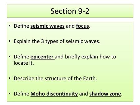 Section 9-2 Define seismic waves and focus.