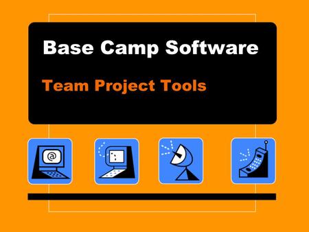 Base Camp Software Team Project Tools. BaseCamp Software Basecamp is an online project management and collaboration tool Free plan is available but does.