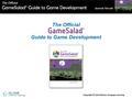 The Official Guide to Game Development. Chapter 6 Mobile Game Development: play as you go.