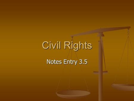 Civil Rights Notes Entry 3.5. Bill of Rights Civil liberties: rights of citizenship and equality Civil liberties: rights of citizenship and equality Some.
