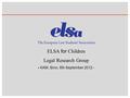 ELSA for Children Legal Research Group - KAM, Brno, 6th September 2012 -