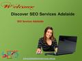 Discover SEO Services Adelaide SEO Services Adelaide www.adelaideseoservices.net.au.