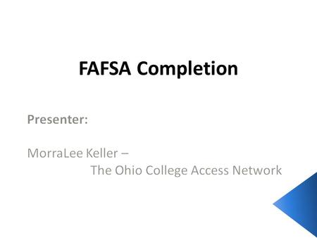 FAFSA Completion. 2013-2014 Free Application for Federal Student Aid (FAFSA) on the Web Preview.