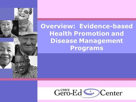 Overview: Evidence-based Health Promotion and Disease Management Programs.
