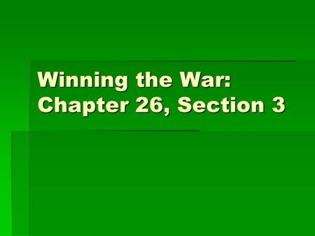 Winning the War: Chapter 26, Section 3