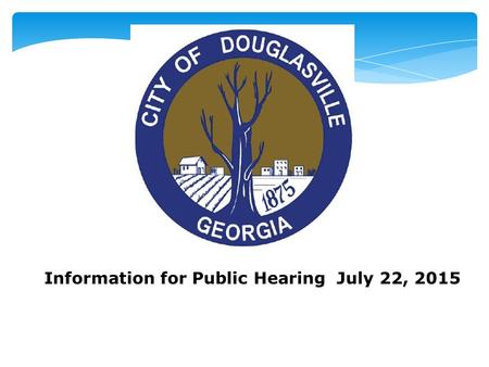 Information for Public Hearing July 22, 2015. TAX DIGEST AND MILLAGE RATE 2015 What is a Digest?  The total Net Assessed Value of Real, Personal Property,